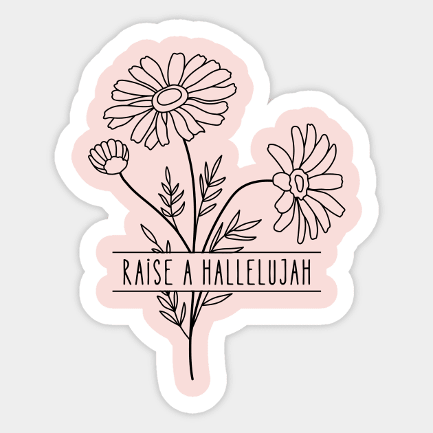 Raise A Hallelujah - Christian Quote Sticker by Heavenly Heritage